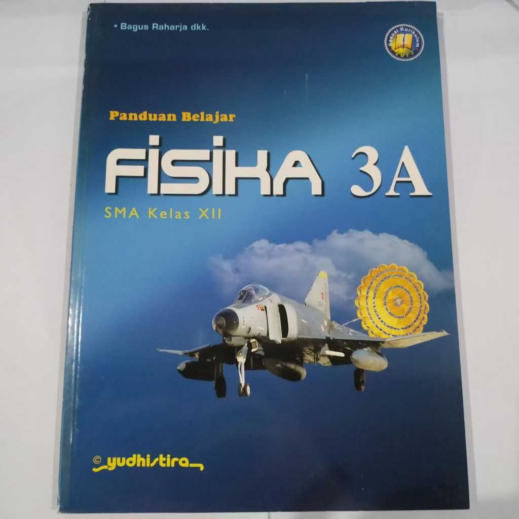 Buku Obral Panduan Belajar FISIKA 3A SMA kelas XII Kurikulum 2013 - Bagus Raharja - Yudhistira