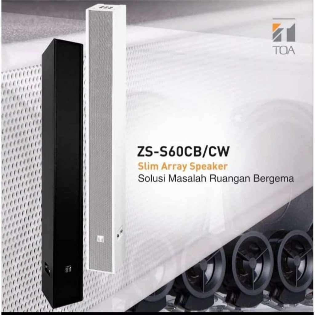 TOA ZSS60CW / ZSS60CB SLIM ARRAY SPEAKER ZS S60CW / ZS S60CB ORIGINAL ZS S60 CW / ZS S60 CB 60 WATT 