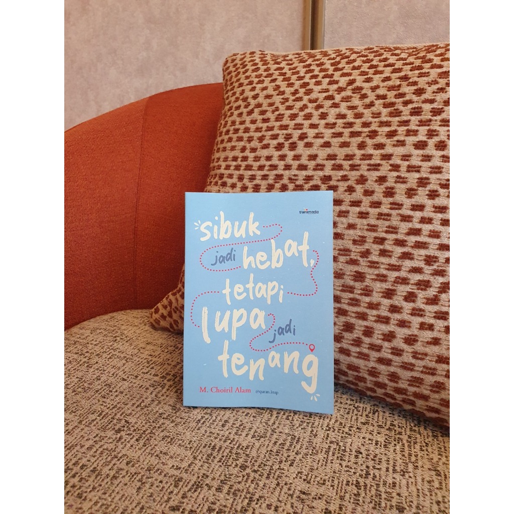 PRE ORDER BUKU SIBUK JADI HEBAT, TETAPI LUPA JADI TENANG