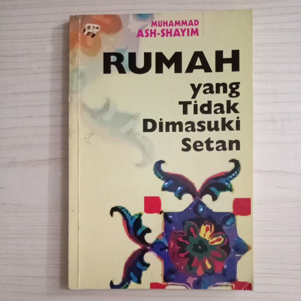 BUKU RUMAH YANG TIDAK DIMASUKI SETAN OLEH MUHAMMAD ASH SHAYIM