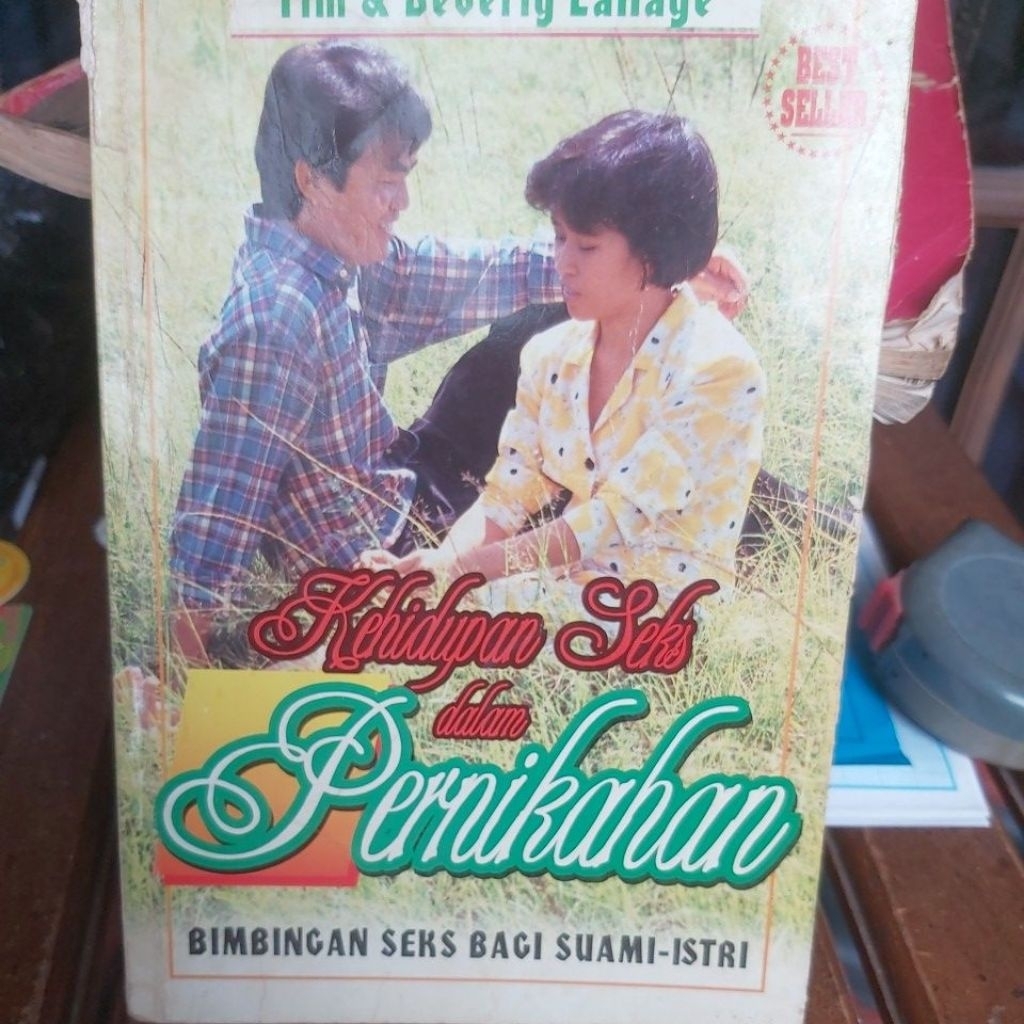 KEHIDUPAN SEKS DALAM PERNIKAHAN. BIMBINGAN SEKS BAGI SUAMI ISTRI. TIM& BEVERLY LAHAYE. PRELOVED