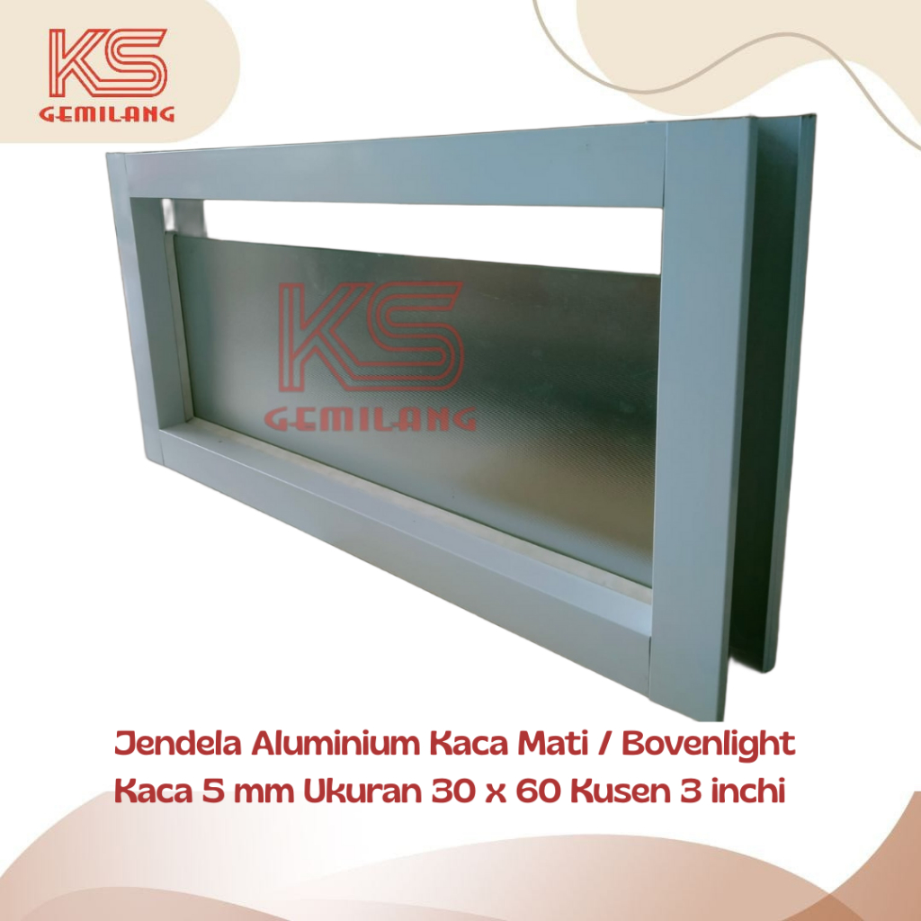 Jendela Aluminium Kaca Mati atau Bovenlight Kaca 5 mm Ukuran 30 x 60 Kusen 3 inchi