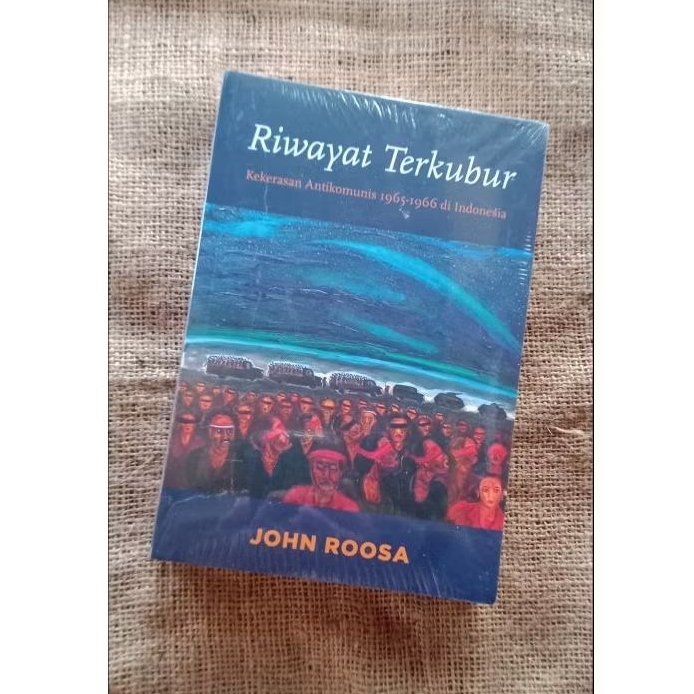 Riwayat Terkubur - John Roosa