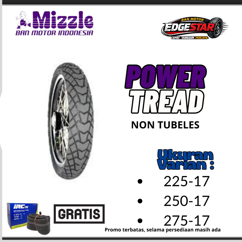 BAN MIZZLE RING 17 NON TUBELES 225 + 250 + 275 POWER TREAD SATUAN/SEPASANG BAN MOTOR BEBEK