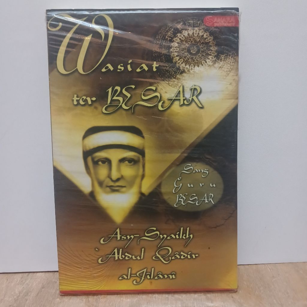 Wasiat Terbesar, Sang Guru Besar Asy-Syaikh Abdul Qadir Al-Jilani