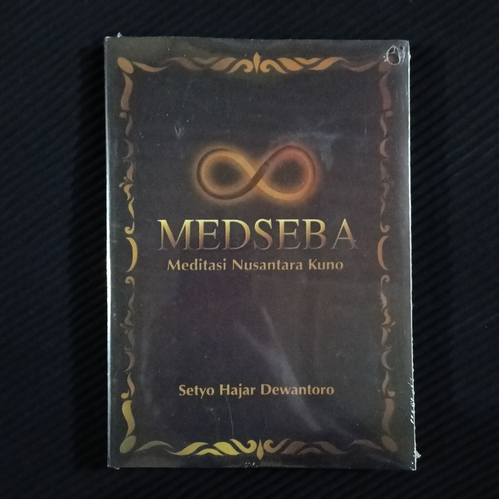 Medseba- Meditasi Nusantara Kuno/ Setyo hajar dewantoro