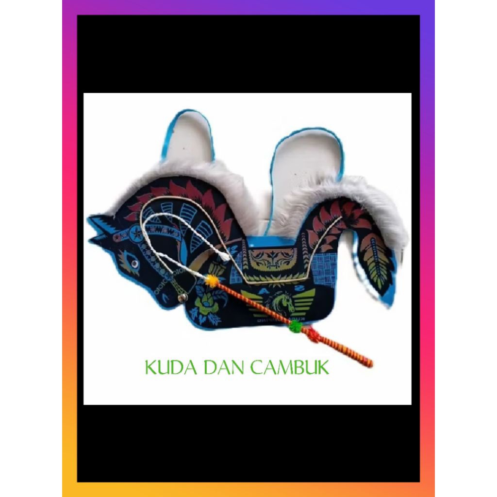 KUDA DAN CAMBUK/KUDA LUMPING ANAK DAN PECUT CAMBUK.