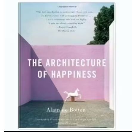 The Architecture of Happiness Alain De botton