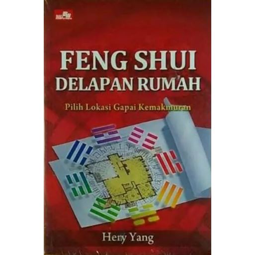 Feng Shui Delapan Rumah: Pilih Lokasi Gapai Kemakmuran, by Hery Yang