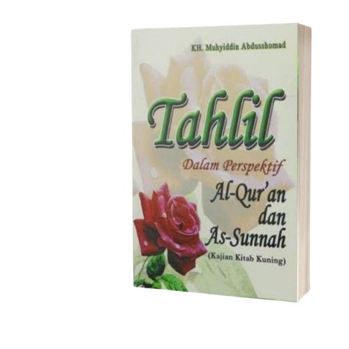 Tahlil Dalam Perspektif Al-Qur'an dan As-Sunnah (Kajian Kitab Kuning) - KH. Muhyiddin Abdusshomad - 