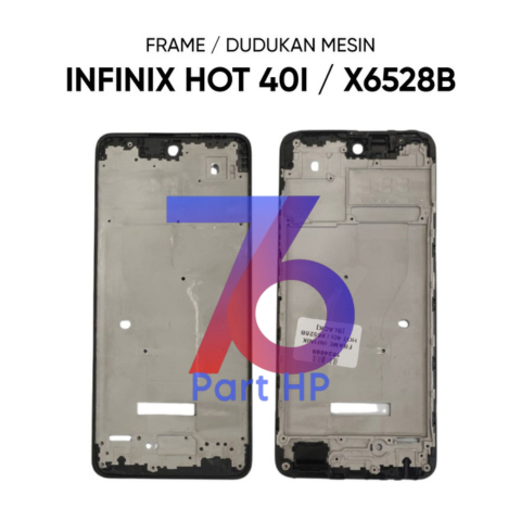 Frame Infinix Hot 40i / X6528B - Tulang Tengah Tatakan LCD & Mesin