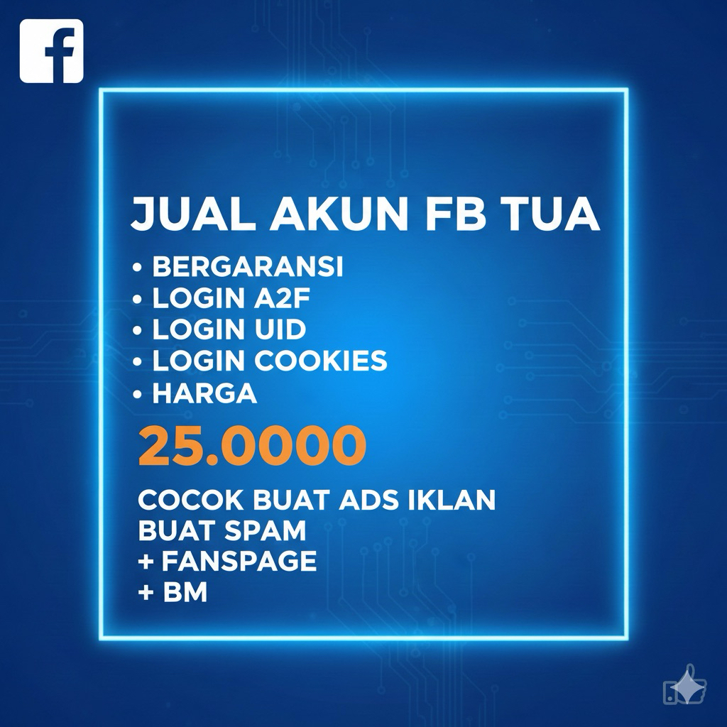 AKUN FACEBOOK TUA BERGARANSI + SPAM + IKLAN + FANSPAGE