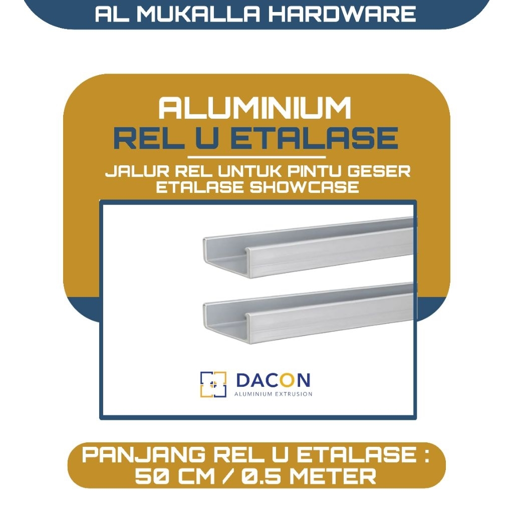 Rel Alumunium Etalase Showcase U Panjang 50 CM DACON Warna Silver | Rel Etalase Kaca Alumunium Berku