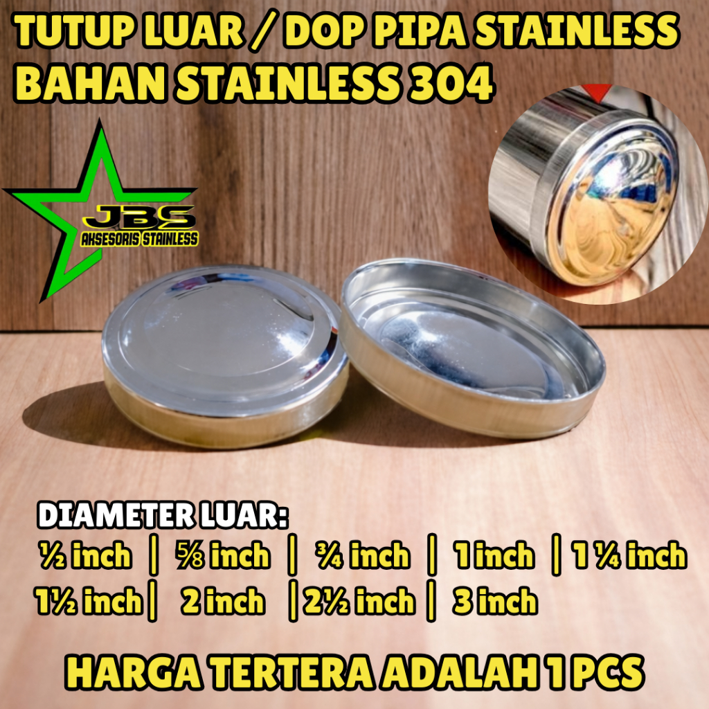 DOP PIPA TUTUP LUAR 304 - 1/2" - 3" INCHI TUTUP PIPA ORNAMEN STAINLESS STAINLESS 304