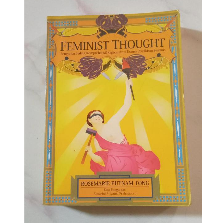 TK. FEMINIST THOUGHT : PENGANTAR PALING KOMPREHENSIF KEPADA ARUS UTAMA PEMIKIRAN FEMINIS