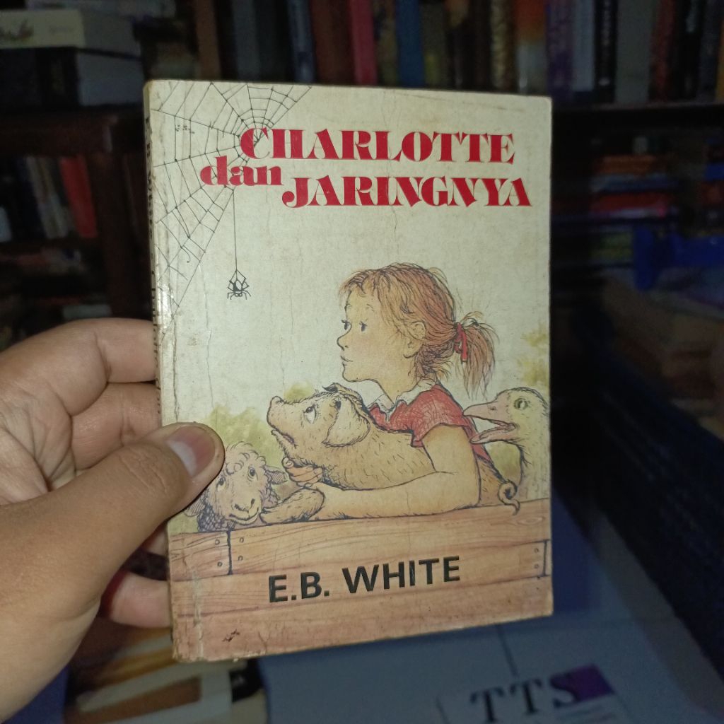 Charlotte dan Jaringnya by E. B. White (Edisi BPK Gunung Mulia Cetakan Pertama 1981)