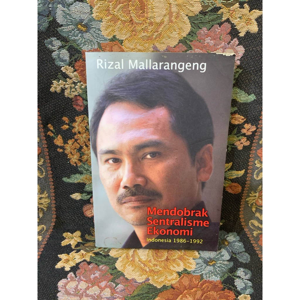 Mendobrak sentralisme ekonomi indonesia 1986-1992 by Rizal mallaranggeng