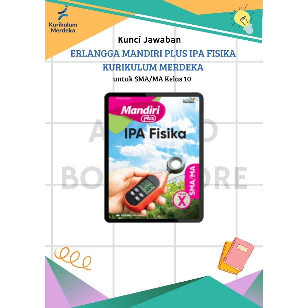 Kunci Jawaban Buku MANDIRI PLUS IPA FISIKA Kelas 10 SMA/MA Kurikulum Merdeka Erlangga