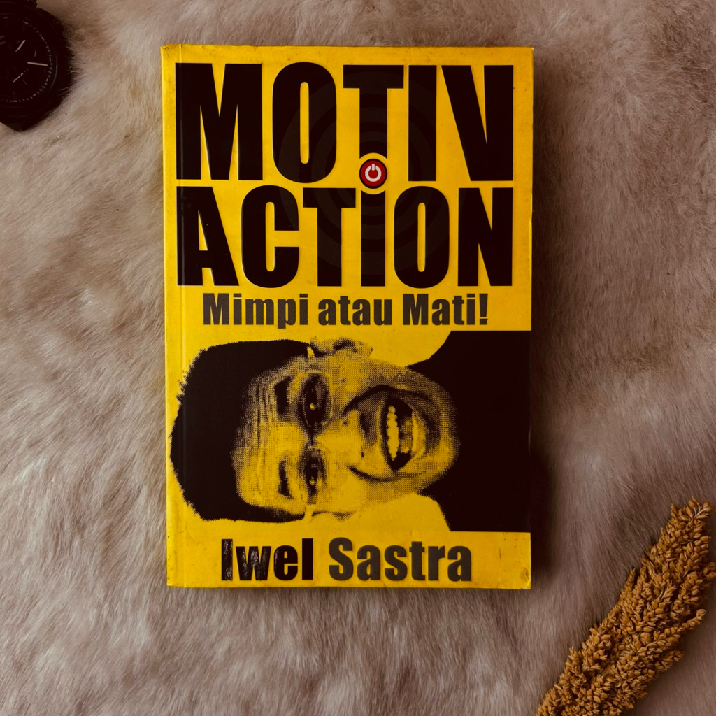 Buku Motivaction Mimpi atau Mati Iwel Sastra