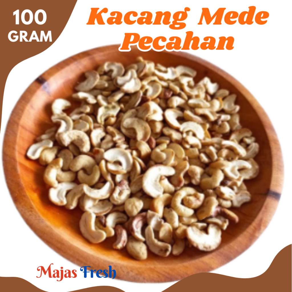 KACANG MEDE PECAH Hancuran Mentah - Kacang Mete Pecahan Patahan Mentah Original | 100gr [ Harga Per 