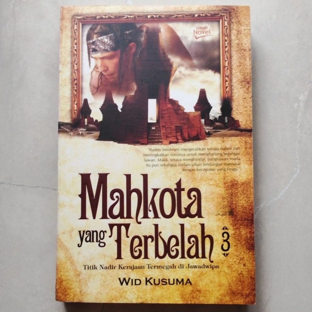 Novel Mahkota Terbelah 3 #Titik Nadir Kerajaan Termegah di Jawadwipa ( ORI BEKAS ) - Wid Kusuma