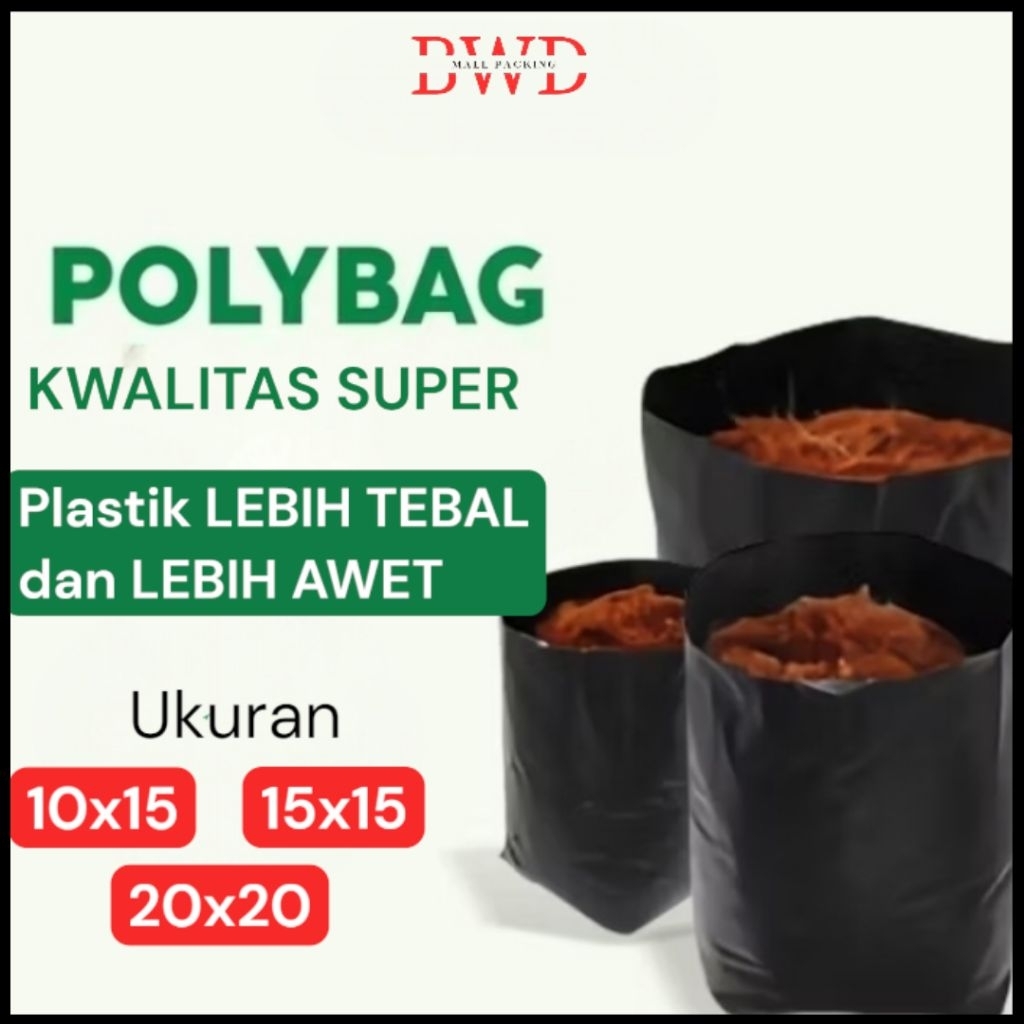 Bwd - Polybag Tanaman Polibag Tebal 10x15 15x15 20x20 cm Plastik polibek super Pot polybag