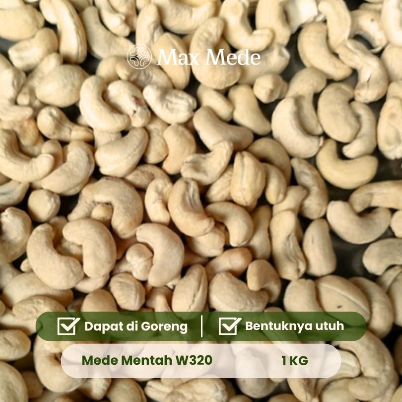 Max Mede - Kacang Mede Mentah W320 1Kg Raw Premium