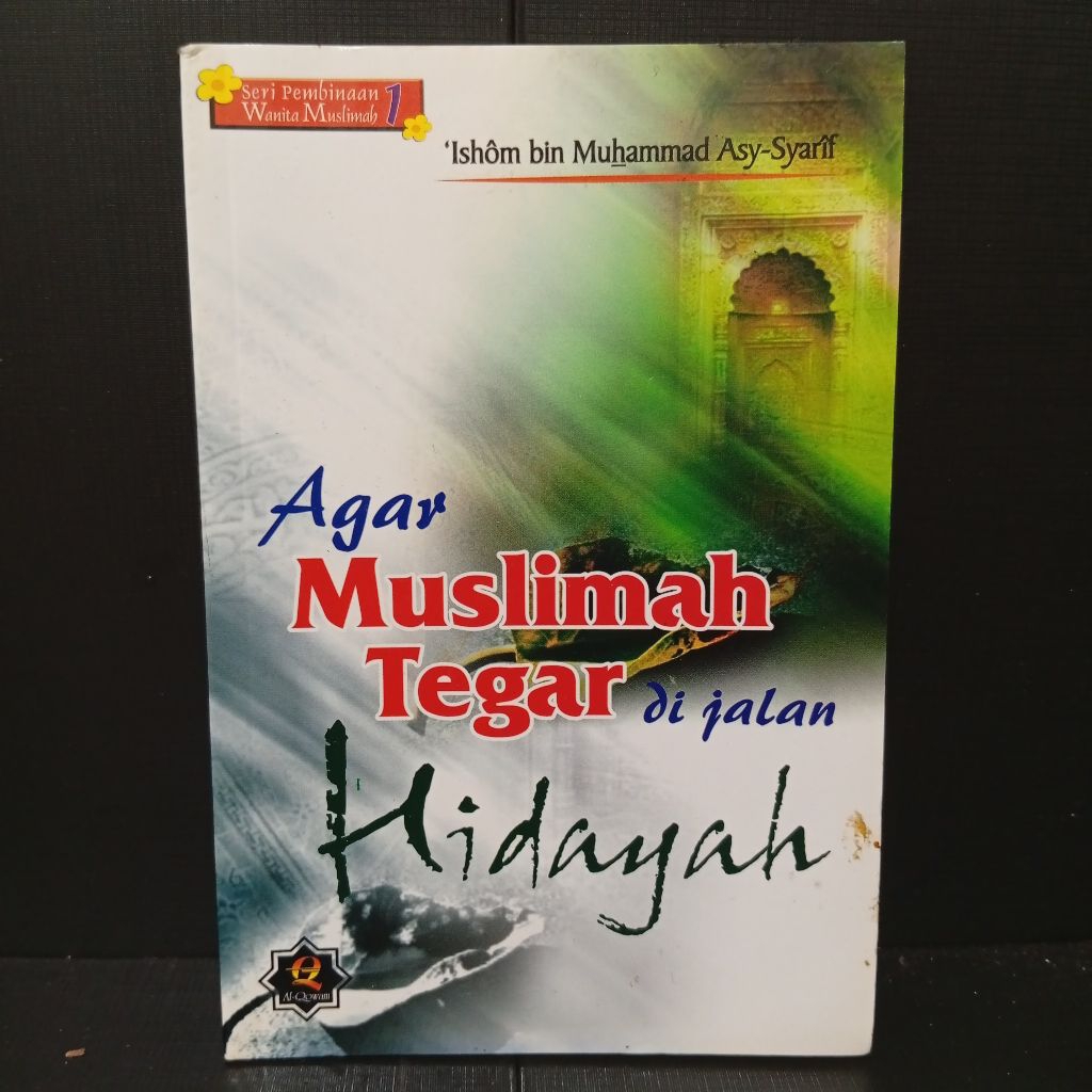 Buku Agar Muslim Tegar Di Jalan Hidayah by Ishom bin Muhammad Asy-Syarif