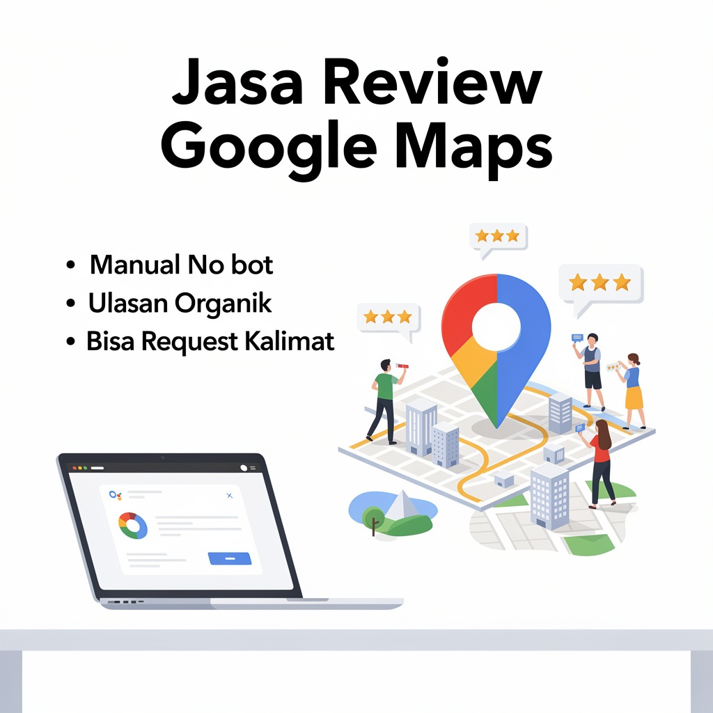 Jasa review google maps | Jasa ulasan google maps | Rating google maps terpercaya