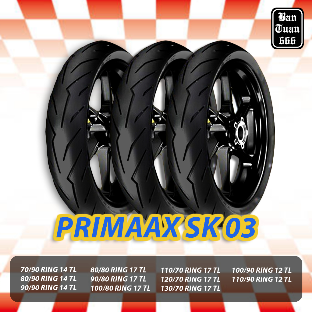 Ban Motor Primaax SK-03 CARNAGE Ring 12, 14 & 17 Tubless Ori & Baru 100% ban depan dan belakang untu