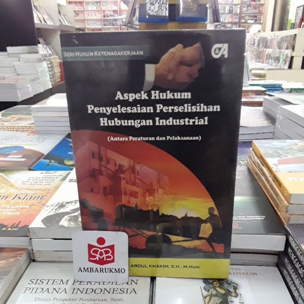 Aspek Hukum Penyelesaian Perselisihan Hubungan Industrial - Abdul Khakim - Citra Aditya