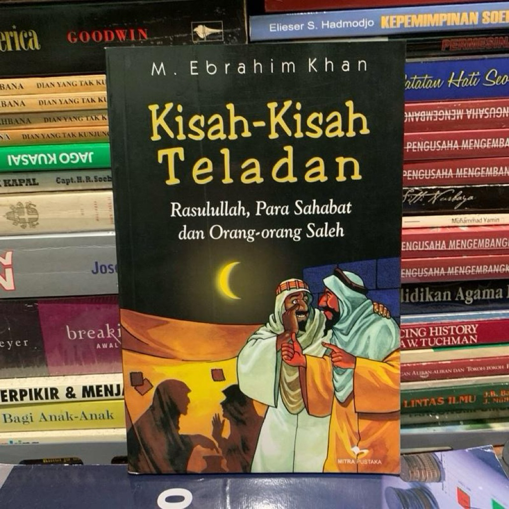 Kisah kisah teladan rasulullah para sahabat dan orang orang saleh by M ebrahim khan ORIGINAL