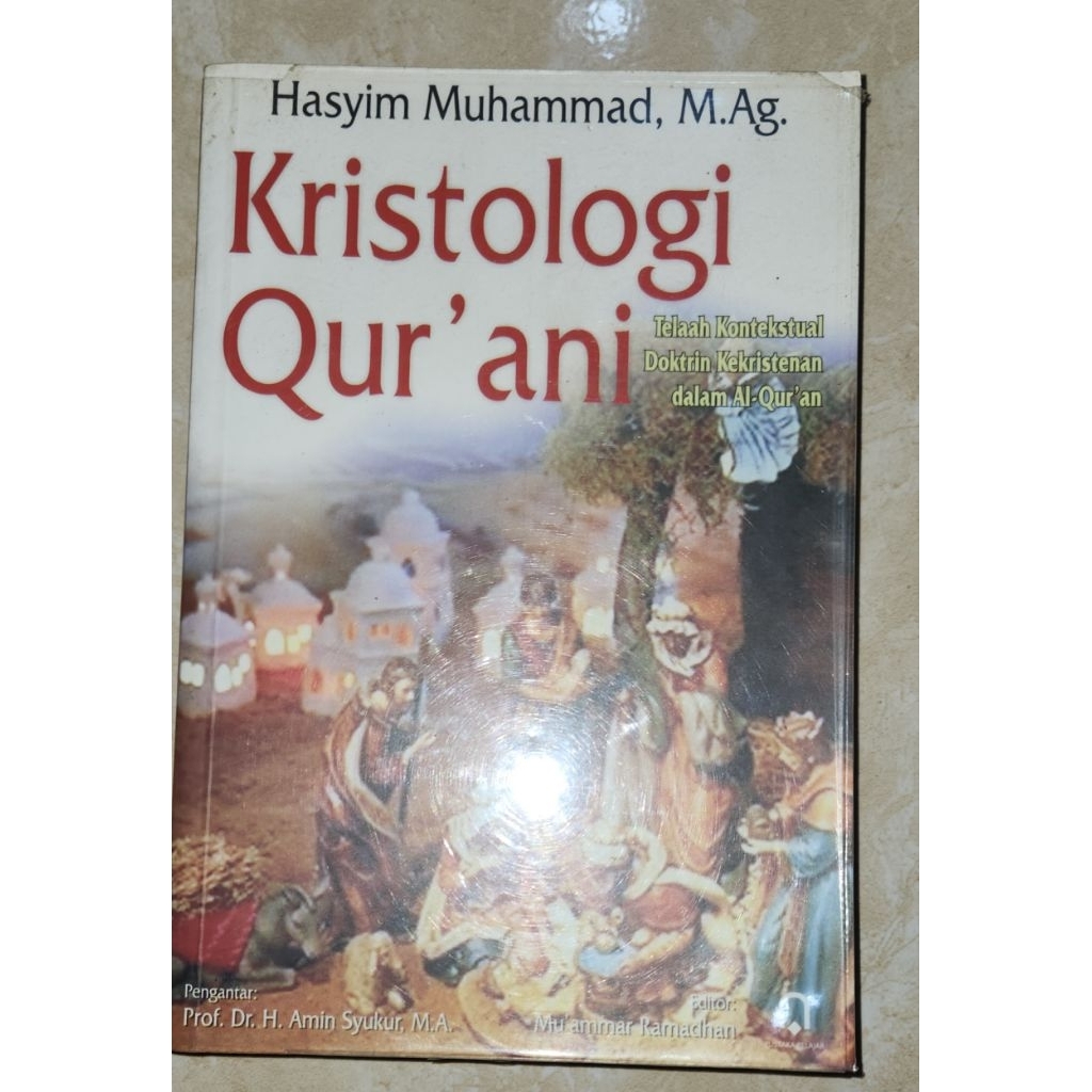 Kristologi Qur'ani: Telaah Kontestual Doktrin Kekristenan dalam Al-Qur'an - Hasyim Muhammad