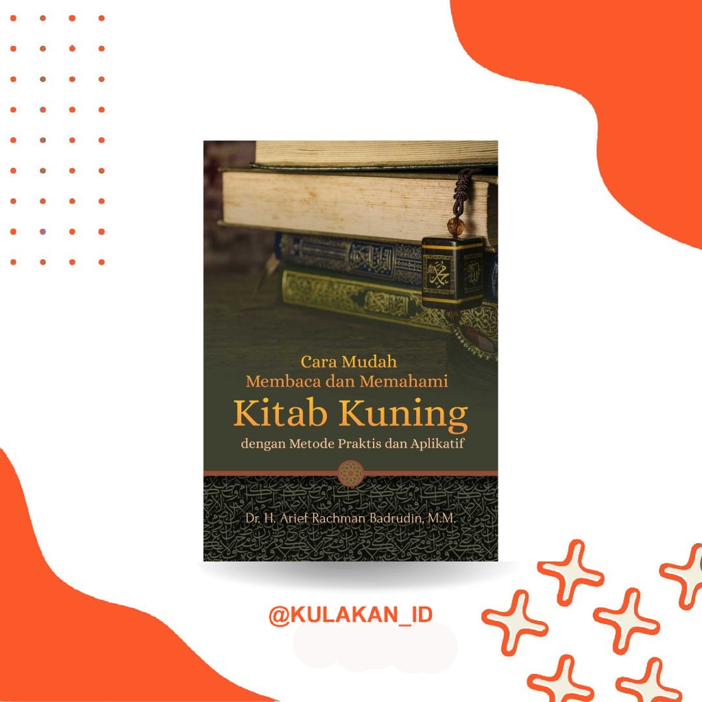 Buku Cara Mudah Membaca dan Memahami Kitab Kuning dengan Metode Praktis dan Aplikatif