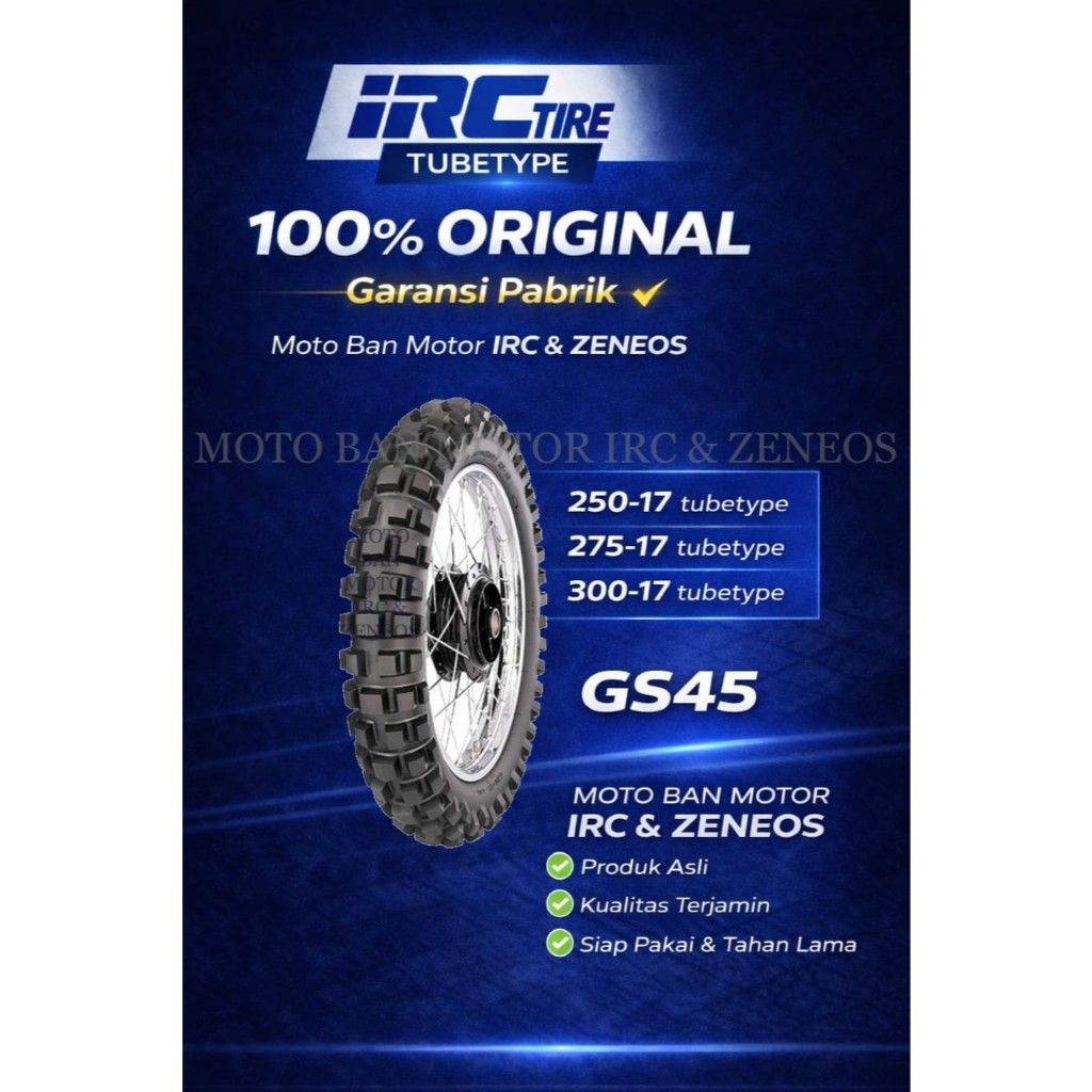 BAN MOTOR IRC GS45 RING 17  UKURAN  (250-17 ; 275-17 ; 300-17) TUBETYPE