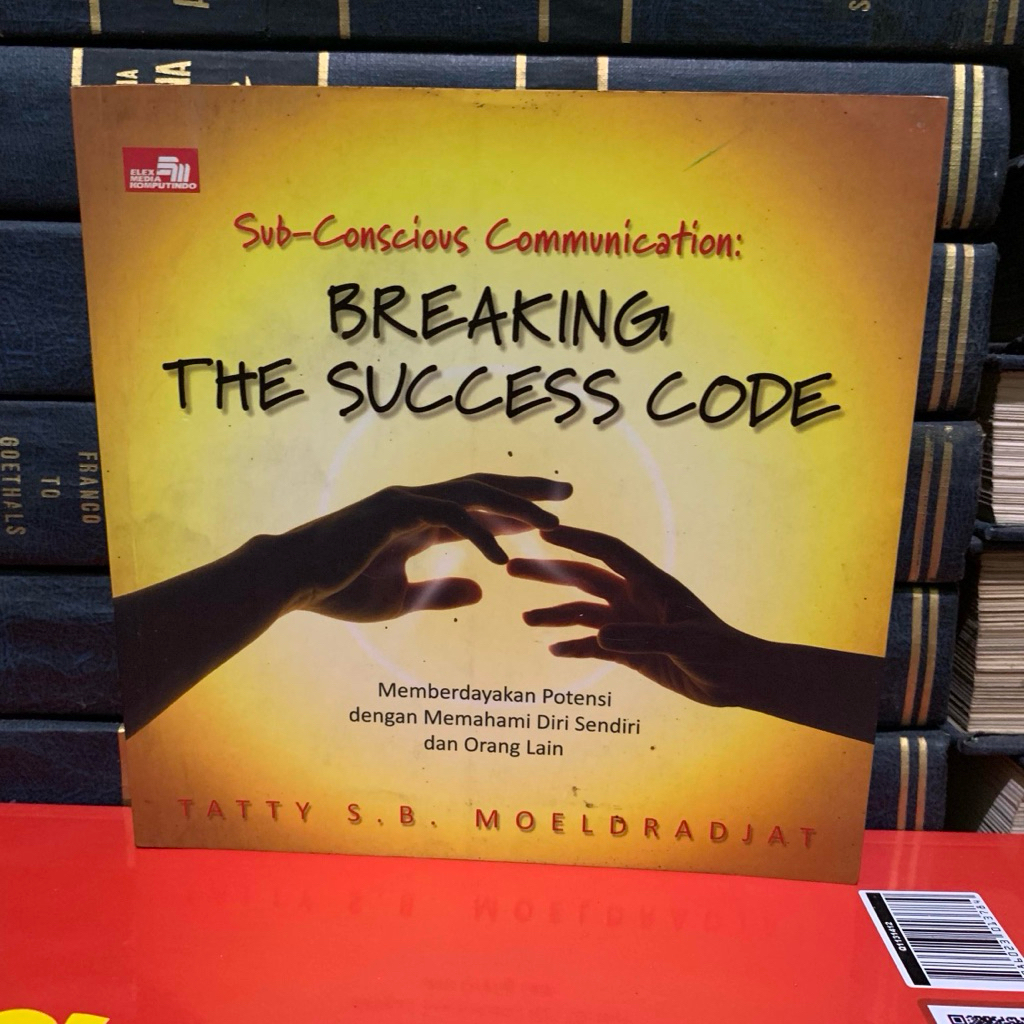 Breaking the success code sub conscious communication by Tatty moeldradjat ORIGINAL