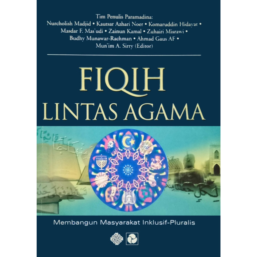 Fiqih Lintas Agama membangun masyarakat inklusif-pluralis - Zainun Kamal dkk