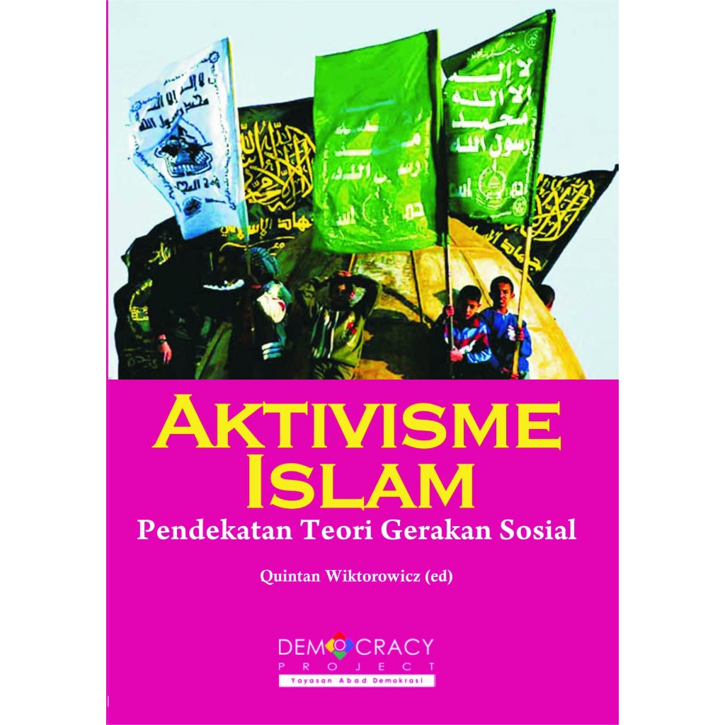 AKTIVISME ISLAM: Pendekatan Teori Gerakan Sosial