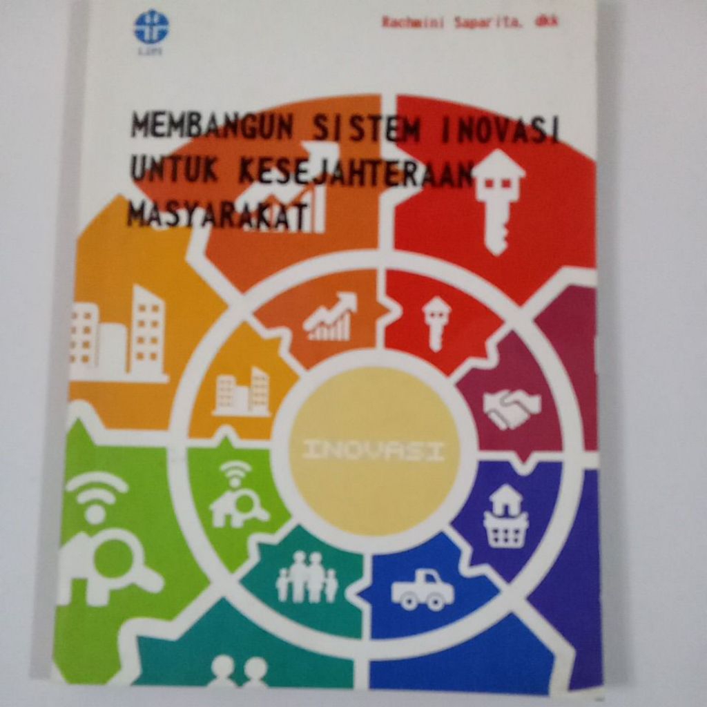 MEMBANGUN SISTEM INOVASI UNTUK KESEJAHTERAAN RAKYAT