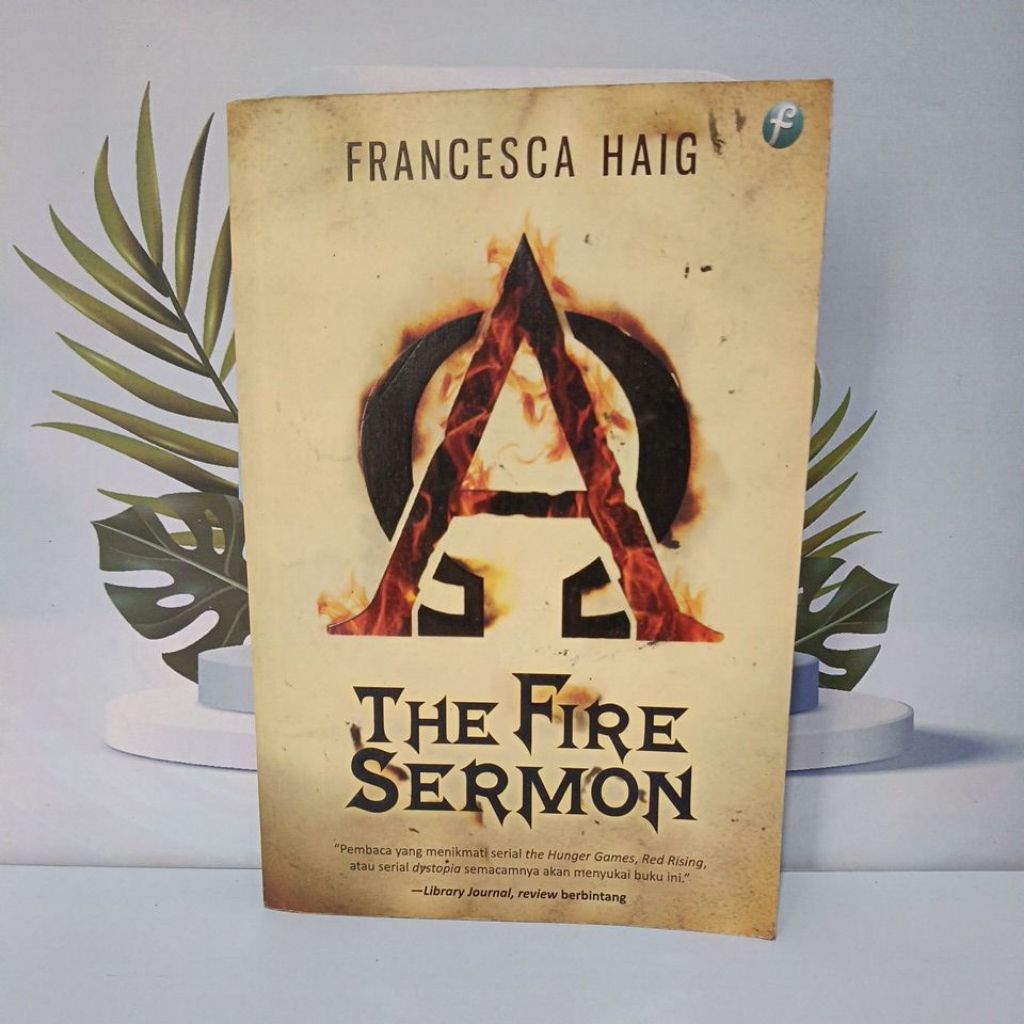 Novel Karya Francesca Haig Berjudul The Fire Sermon Bahasa Indonesia Softcover Kondisi Bagus