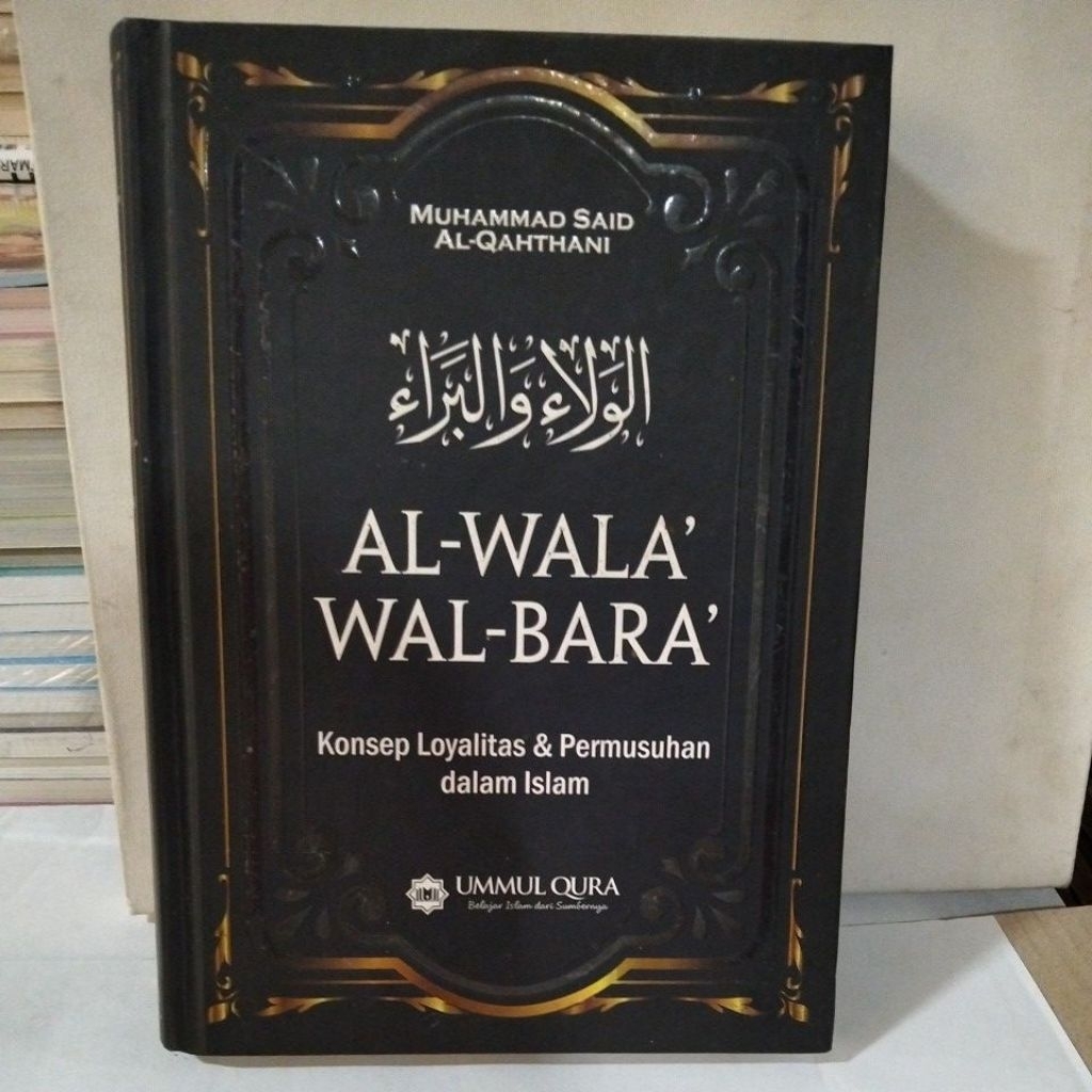 AL - WALA' WAL - BARA' : KONSEP LOYALITAS & PERMUSUHAN DALAM ISLAM