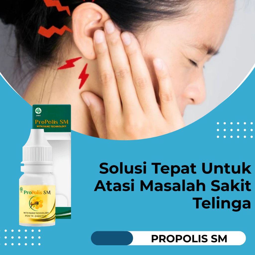 Obat Untuk Sakit Telinga Infeksi Telinga Telinga Berair Bau Gatal Berdengung & Bernanah - Propolis S