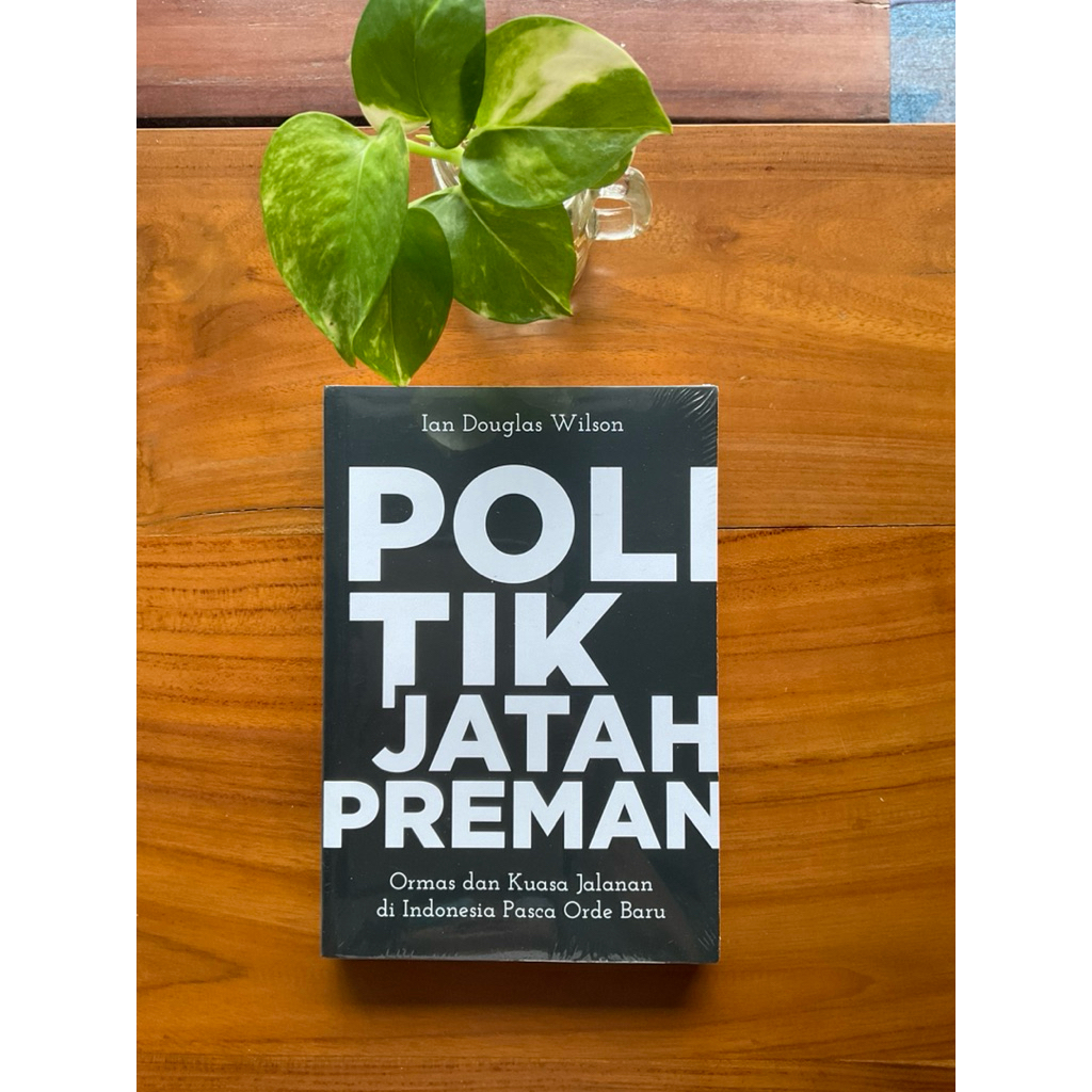 Politik Jatah Preman - Ian Douglas Wilson | Marjin Kiri