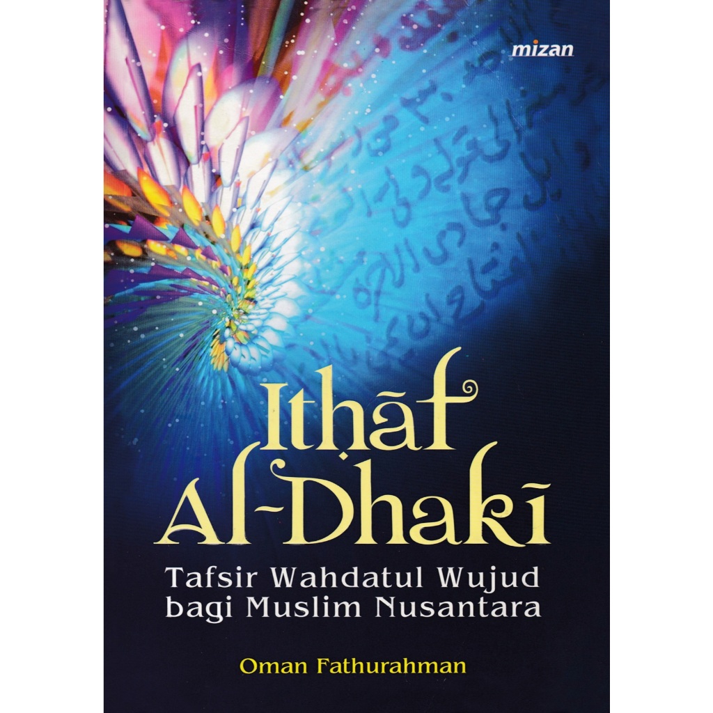 Ithaf Al-Dhaki tafsir wahdatul wujud bagi muslim nusantara - Oman Fathurahman