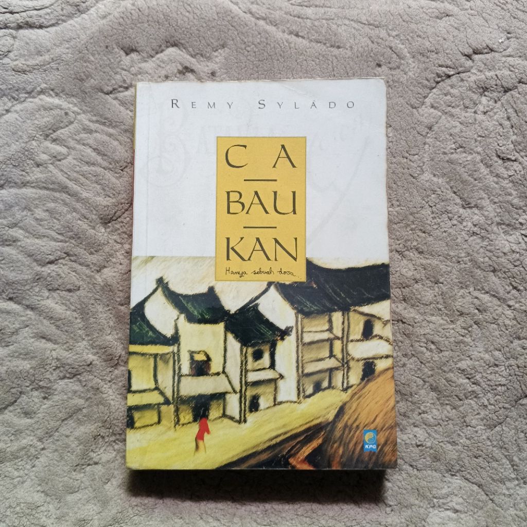 Ca Bau Kan Hanya Sebuah Dosa | Remy Sylado