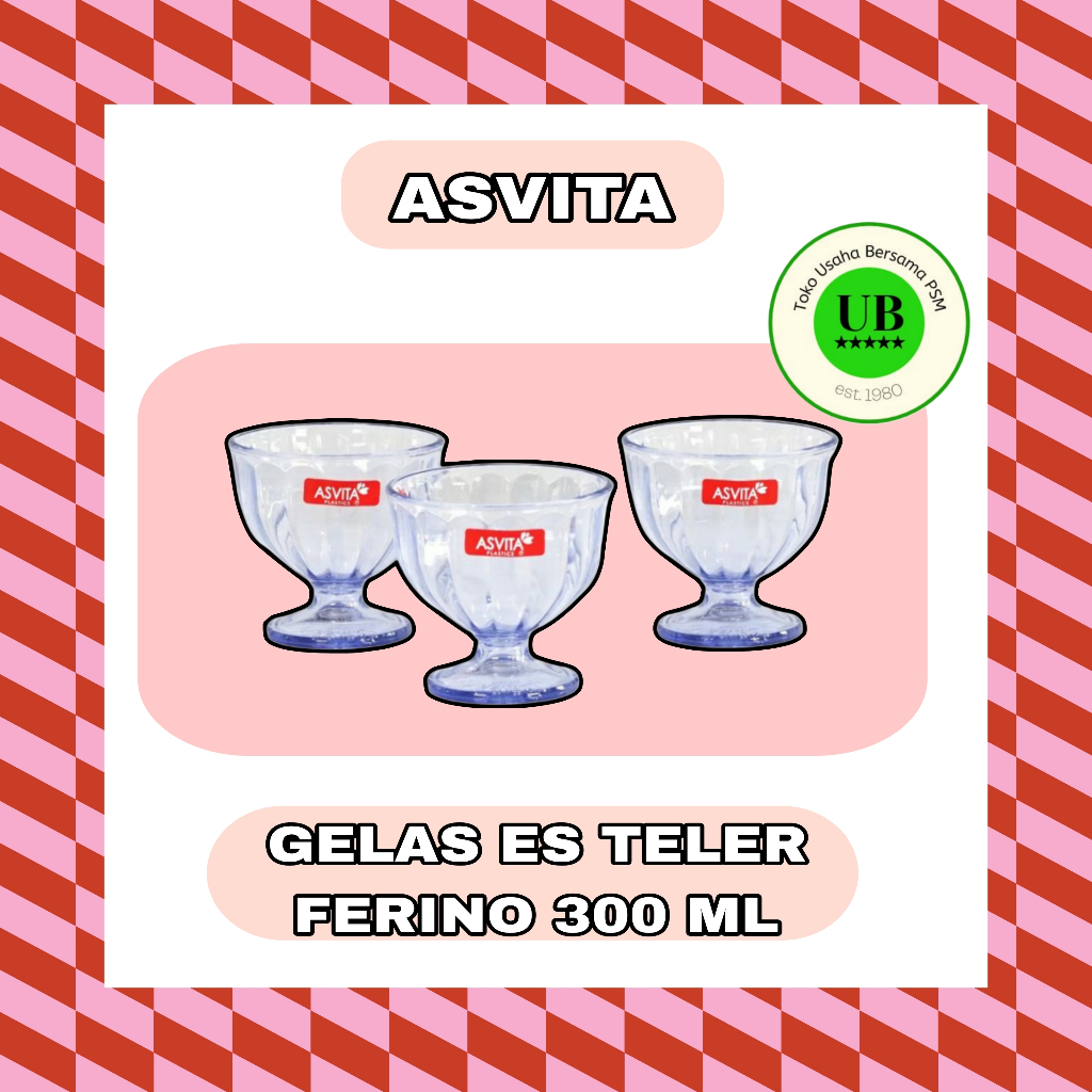 ASVITA GELAS ES TELER MANGKOK ES CAMPUR PLASTIK BENING GELAS ICE CREAM KECIL FERINO 300ML