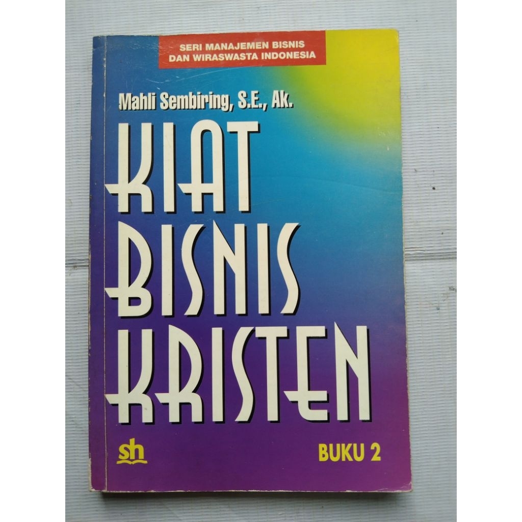 Buku Agama Kristen KIAT BISNIS KRISTEN Buku 2 Ohleh Mahli Sembiring
