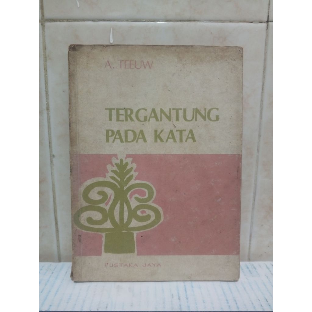 Tergantung Pada Kata, A.Teeuw