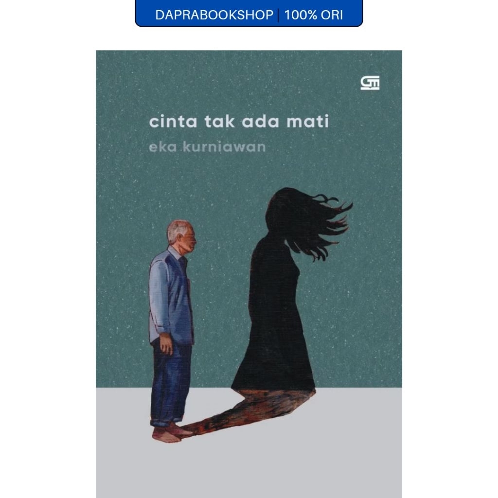 Cinta Tak Ada Mati - Eka Kurniawan - Gramedia
