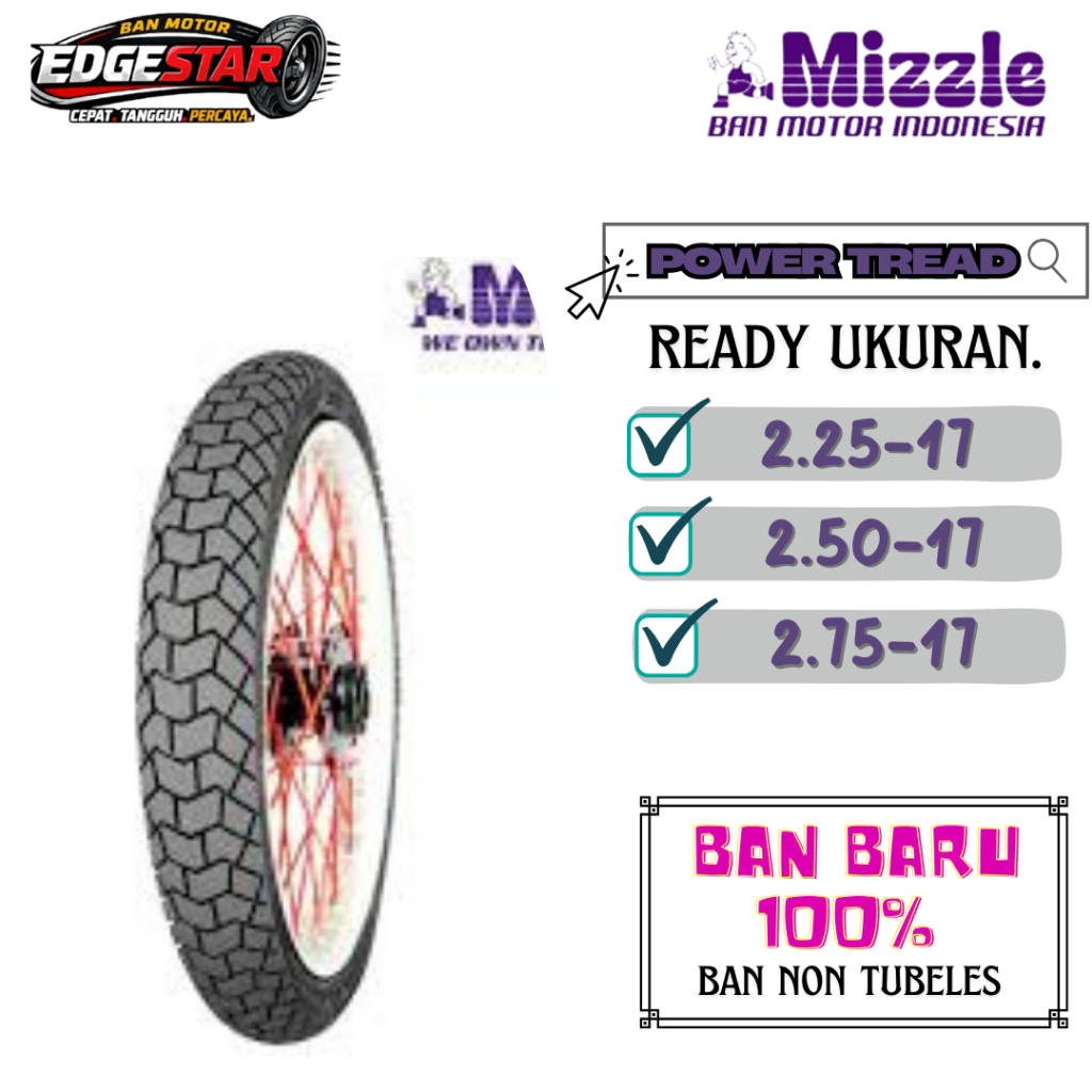 BAN MIZZLE RING 17 NON TUBELES 225 + 250 + 275 POWER TREAD SATUAN/SEPASANG BAN MOTOR BEBEK